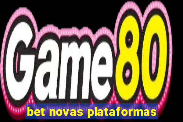 bet novas plataformas